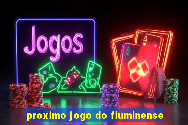 proximo jogo do fluminense